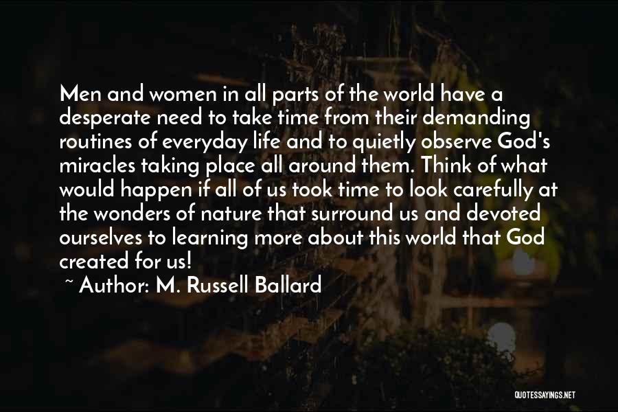 Nature's Wonders Quotes By M. Russell Ballard