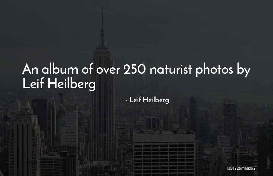 Naturist Quotes By Leif Heilberg Naturist Quotes By Leif Heilberg