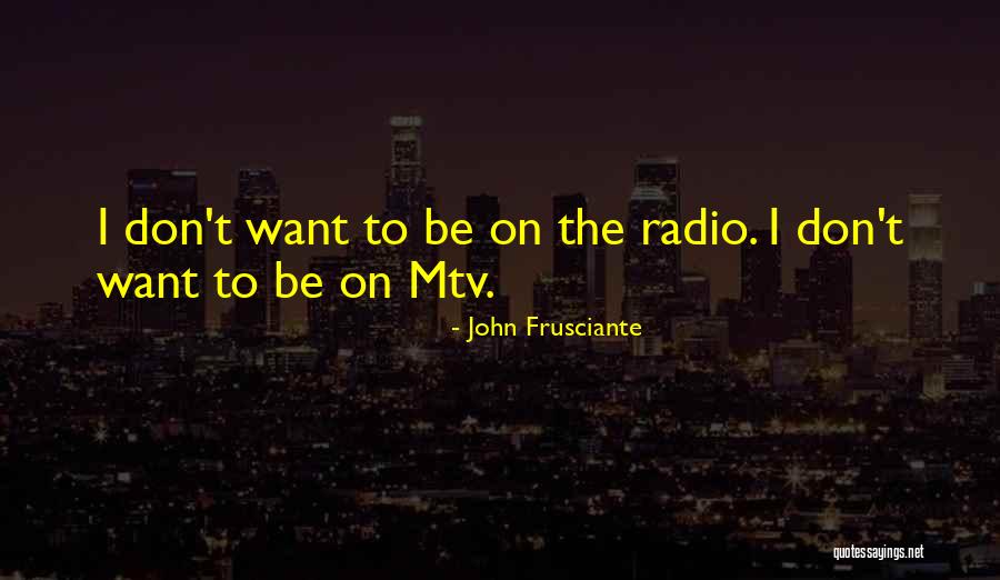 Naturwissenschaft Fuer Quotes By John Frusciante Naturwissenschaft Fuer Quotes By John Frusciante