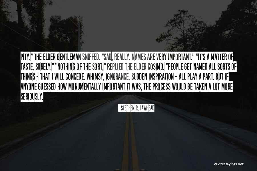 Naufragar Quotes By Stephen R. Lawhead Naufragar Quotes By Stephen R. Lawhead