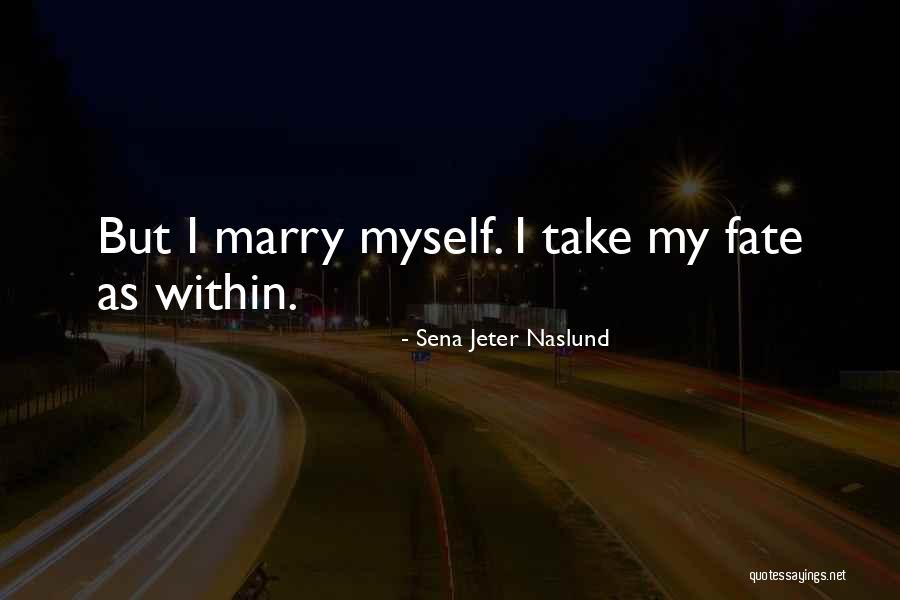 Naufrago Quotes By Sena Jeter Naslund Naufrago Quotes By Sena Jeter Naslund