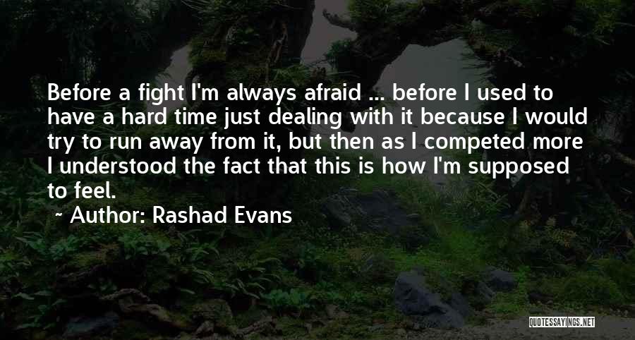 Naughtier Quotes By Rashad Evans