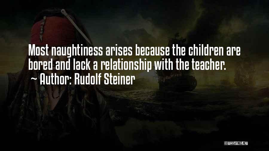 Naughtiness Quotes By Rudolf Steiner