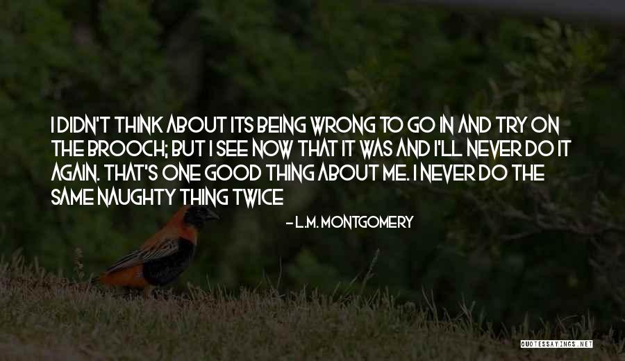 Naughty About Me Quotes By L.M. Montgomery Naughty About Me Quotes By L.M. Montgomery