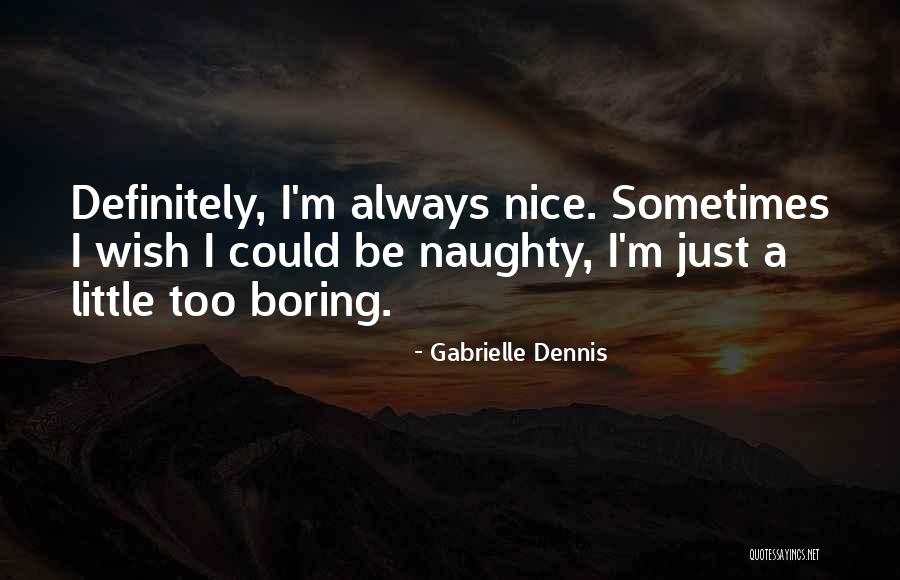 Naughty And Nice Quotes By Gabrielle Dennis