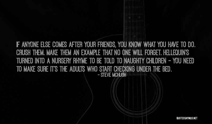 Naughty Friends Quotes By Steve McHugh