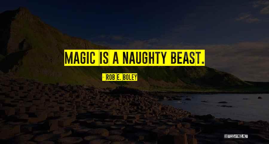 Naughty Humor Quotes By Rob E. Boley Naughty Humor Quotes By Rob E. Boley