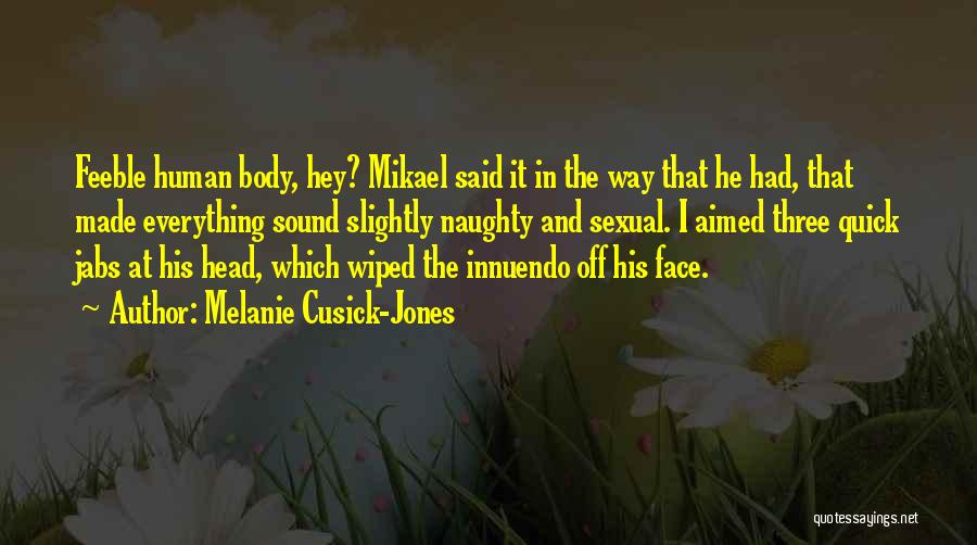 Naughty Innuendo Quotes By Melanie Cusick-Jones