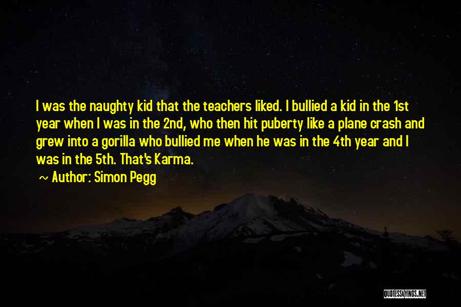 Naughty Kid Quotes By Simon Pegg