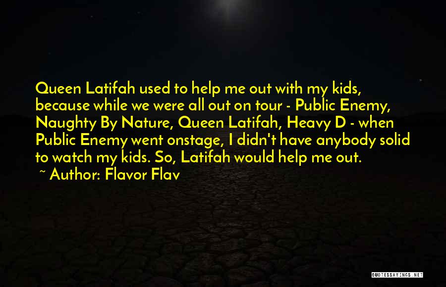 Naughty Me Quotes By Flavor Flav