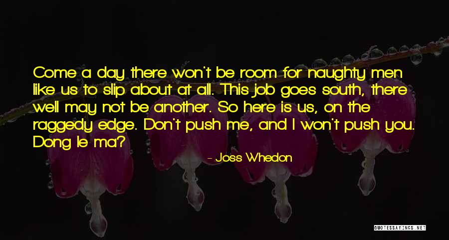 Naughty Me Quotes By Joss Whedon