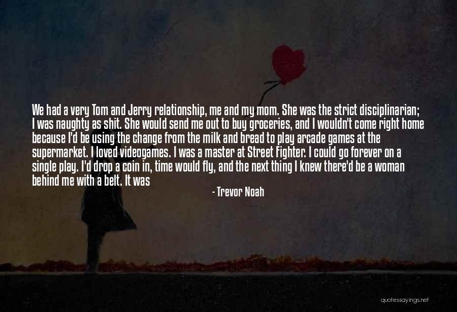 Naughty Me Quotes By Trevor Noah Naughty Me Quotes By Trevor Noah