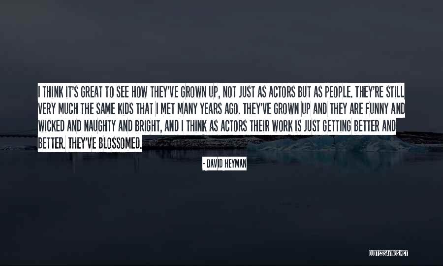 Naughty Naughty Quotes By David Heyman Naughty Naughty Quotes By David Heyman