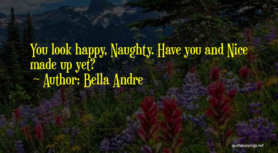 Naughty Or Nice Quotes By Bella Andre