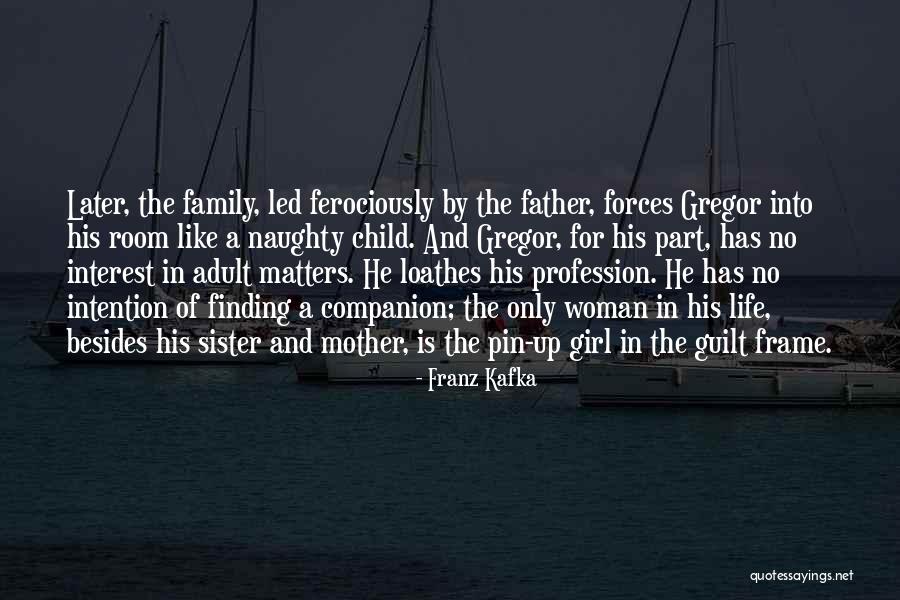 Naughty Sister Quotes By Franz Kafka Naughty Sister Quotes By Franz Kafka