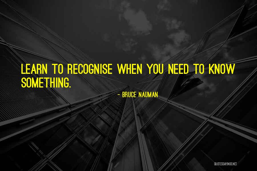 Nauman Quotes By Bruce Nauman Nauman Quotes By Bruce Nauman