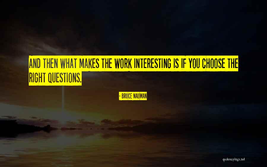 Nauman Quotes By Bruce Nauman Nauman Quotes By Bruce Nauman