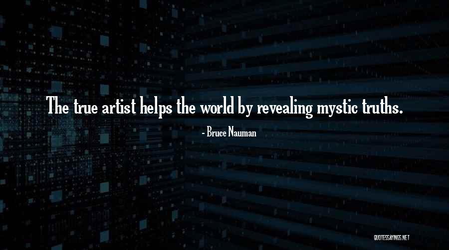 Nauman Quotes By Bruce Nauman Nauman Quotes By Bruce Nauman