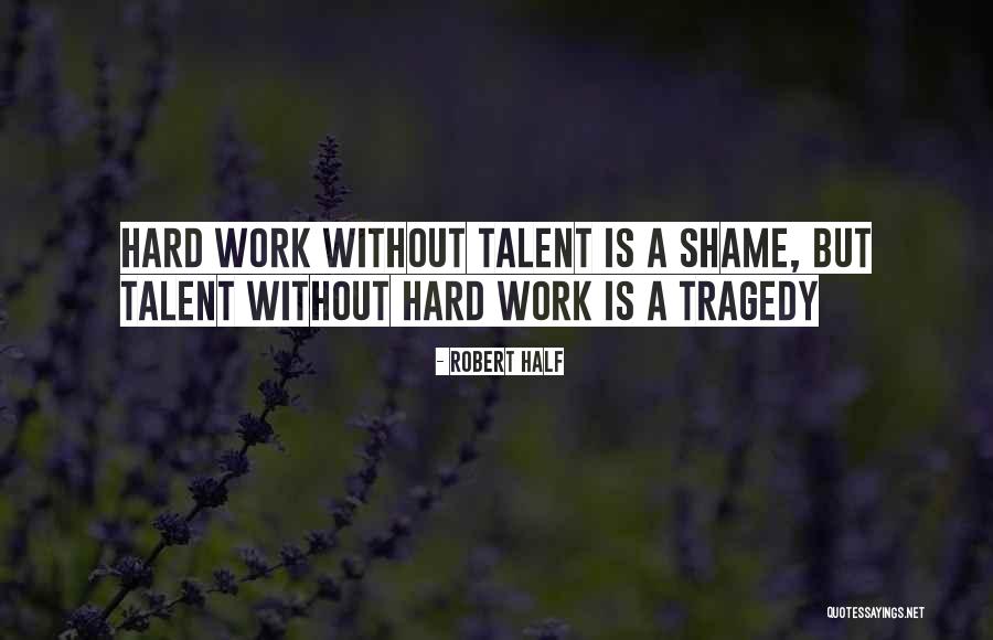 Naumes Quotes By Robert Half Naumes Quotes By Robert Half