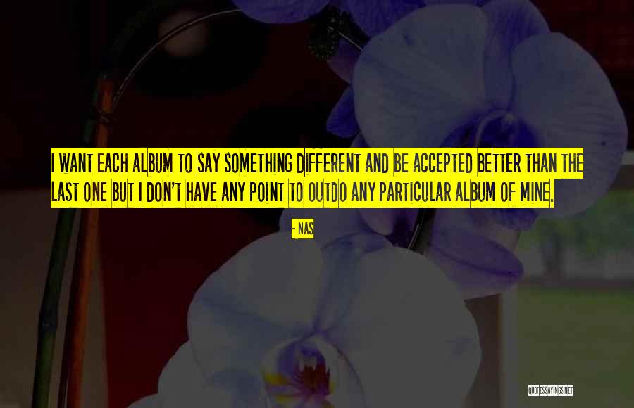 Naunau Quotes By Nas Naunau Quotes By Nas