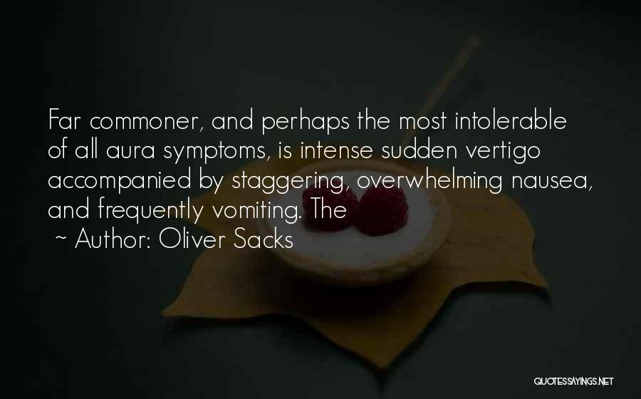 Nausea And Vomiting Quotes By Oliver Sacks