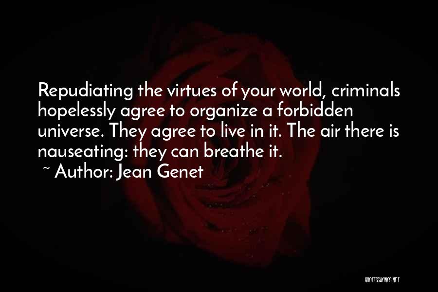 Nauseating Quotes By Jean Genet