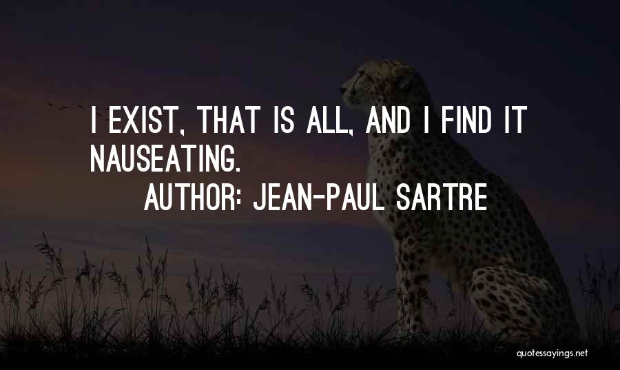Nauseating Quotes By Jean-Paul Sartre