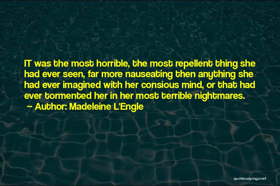 Nauseating Quotes By Madeleine L'Engle