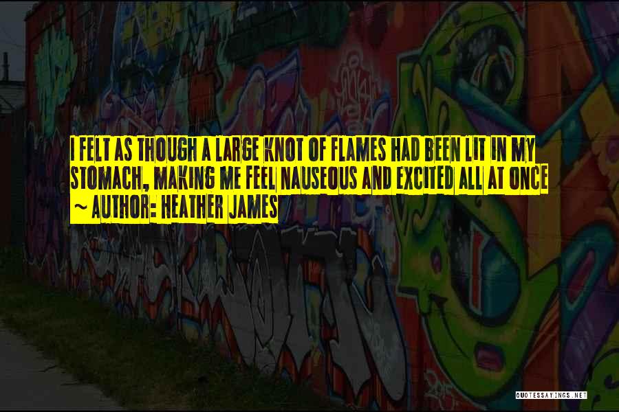 Nauseous Quotes By Heather James