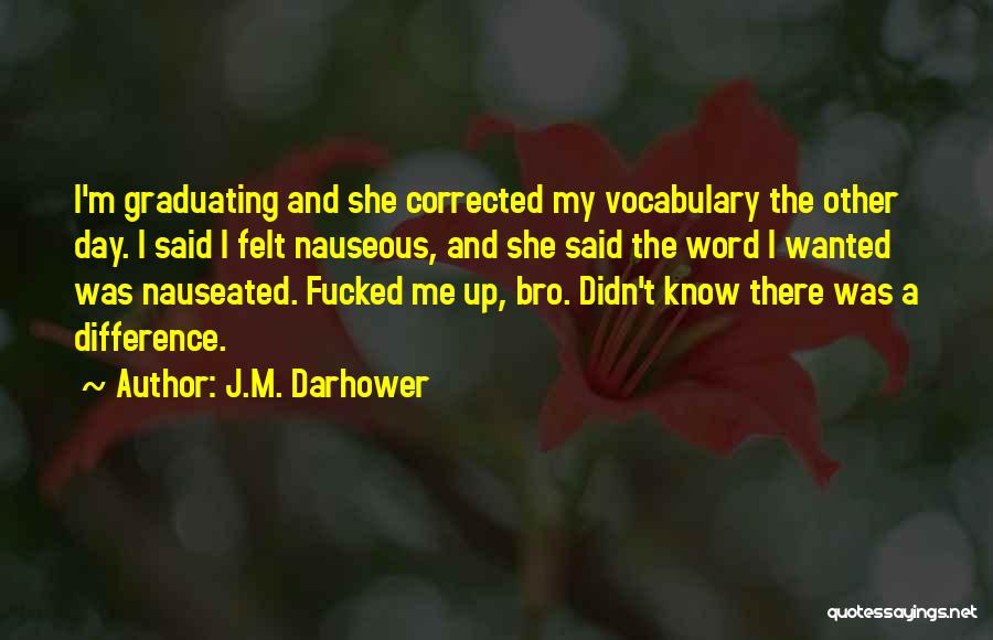 Nauseous Quotes By J.M. Darhower