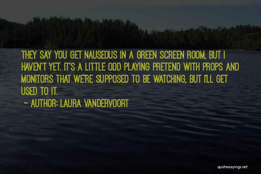 Nauseous Quotes By Laura Vandervoort