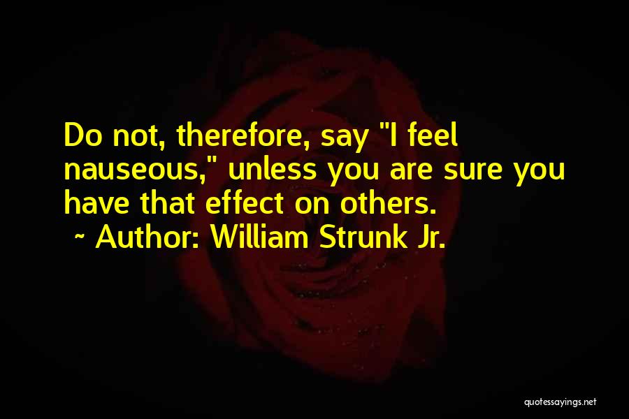 Nauseous Quotes By William Strunk Jr.