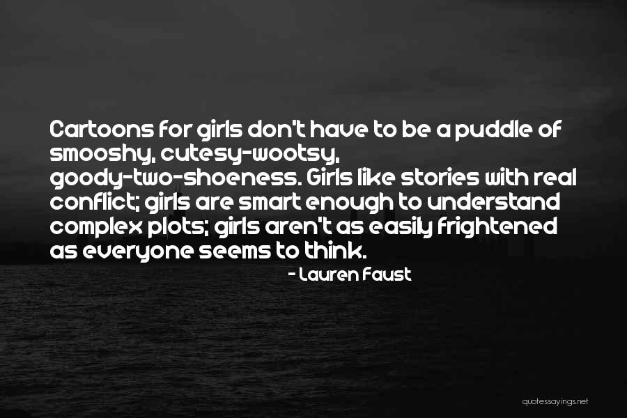 Naute Dam Quotes By Lauren Faust Naute Dam Quotes By Lauren Faust