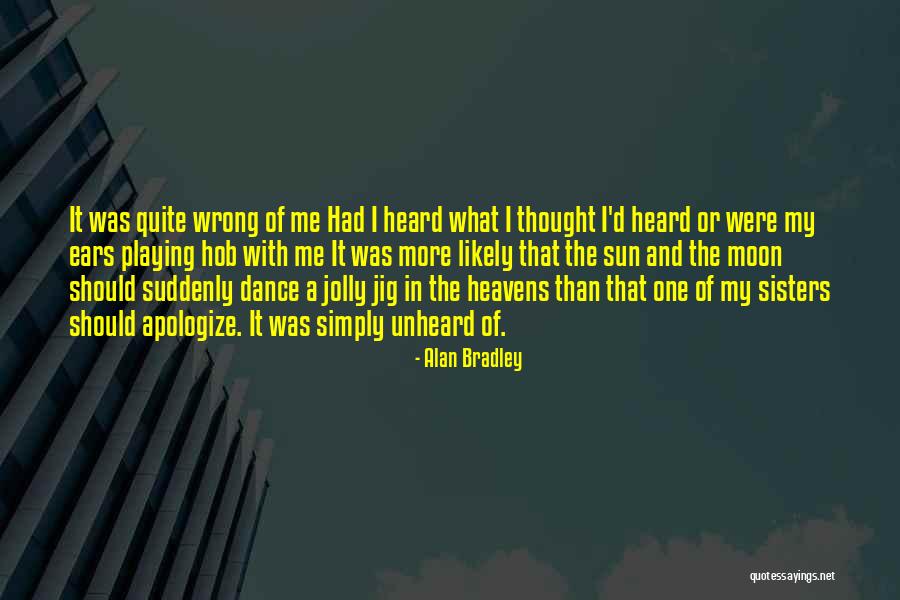 Nauwkeurig Quotes By Alan Bradley Nauwkeurig Quotes By Alan Bradley
