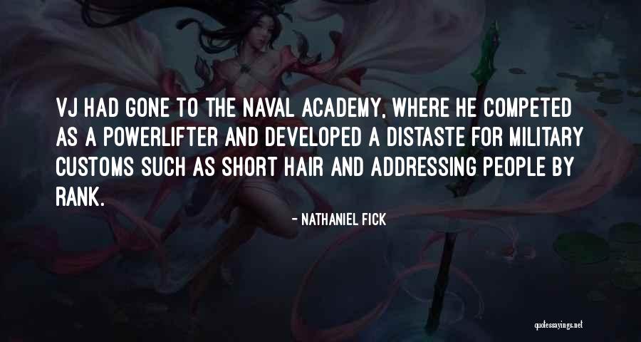 Naval Academy Quotes By Nathaniel Fick