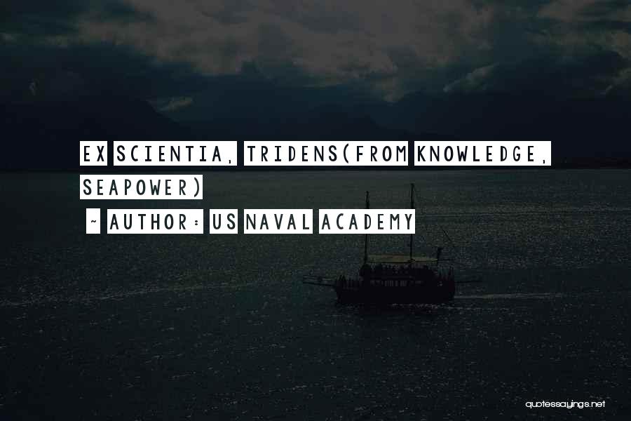 Naval Academy Quotes By US Naval Academy