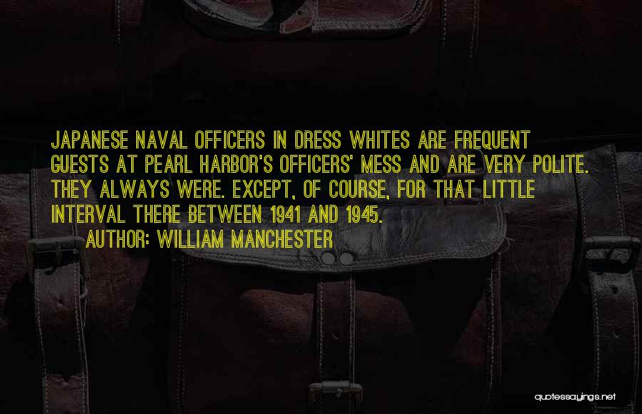 Naval Officers Quotes By William Manchester