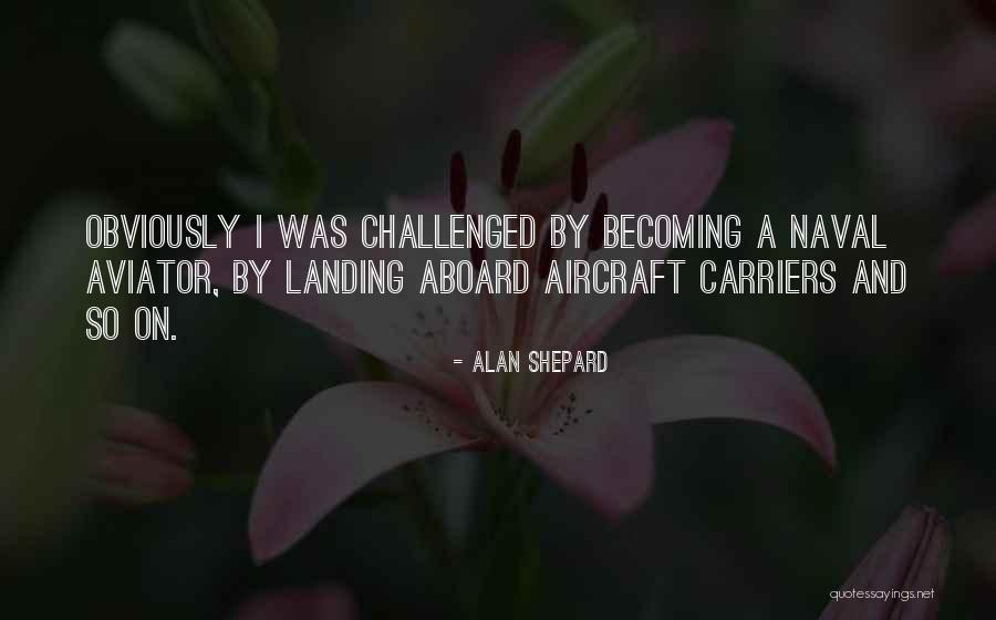 Naval Quotes By Alan Shepard