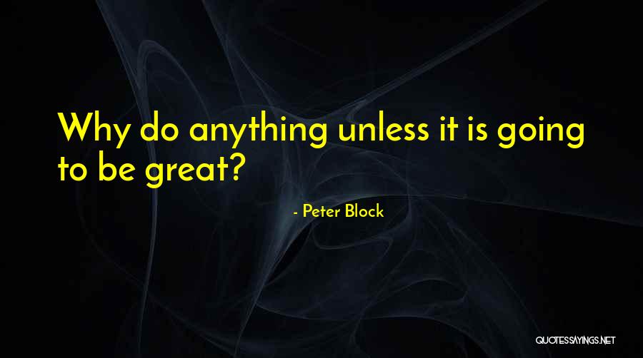Navapolack Quotes By Peter Block Navapolack Quotes By Peter Block