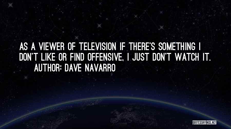 Navarro Quotes By Dave Navarro