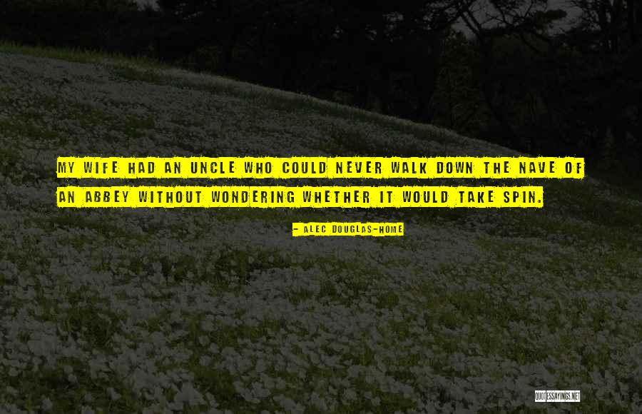 Nave Quotes By Alec Douglas-Home Nave Quotes By Alec Douglas-Home