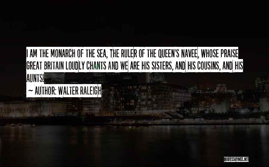 Navee Quotes By Walter Raleigh