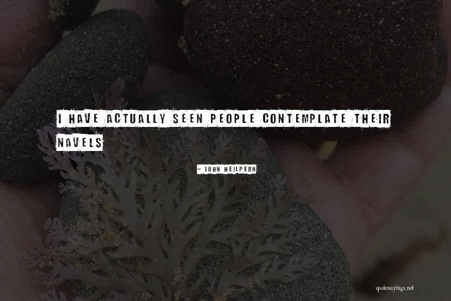 Navel Quotes By John Heilpern Navel Quotes By John Heilpern