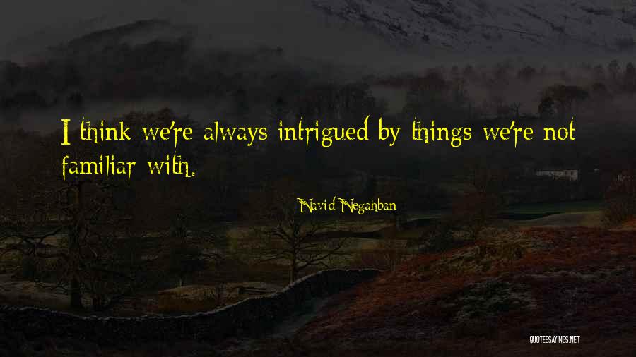 Navid Negahban Quotes 1552724