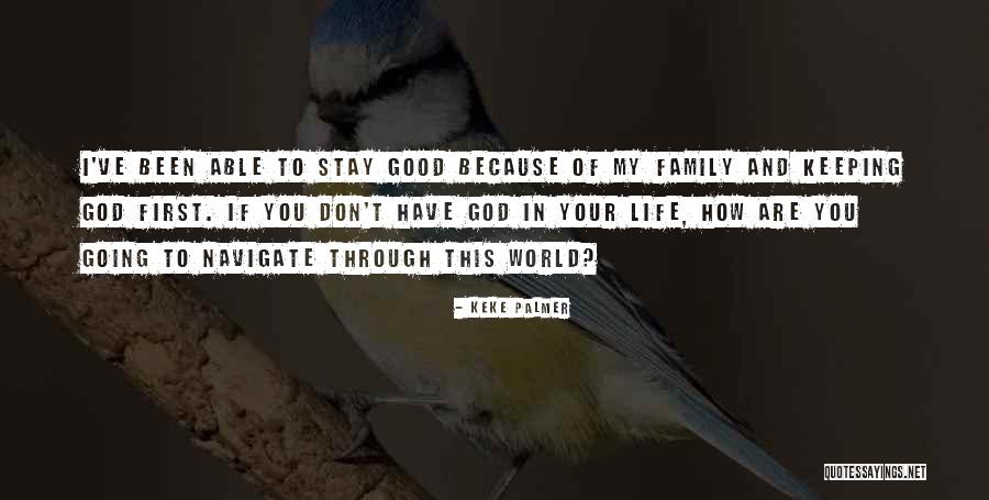 Navigate Through Life Quotes By Keke Palmer Navigate Through Life Quotes By Keke Palmer