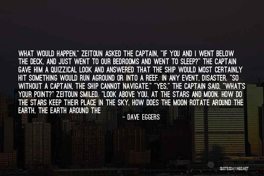 Navigating By The Stars Quotes By Dave Eggers Navigating By The Stars Quotes By Dave Eggers