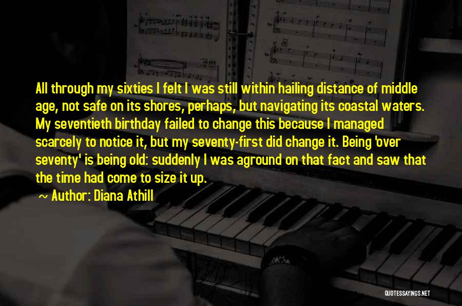 Navigating Change Quotes By Diana Athill