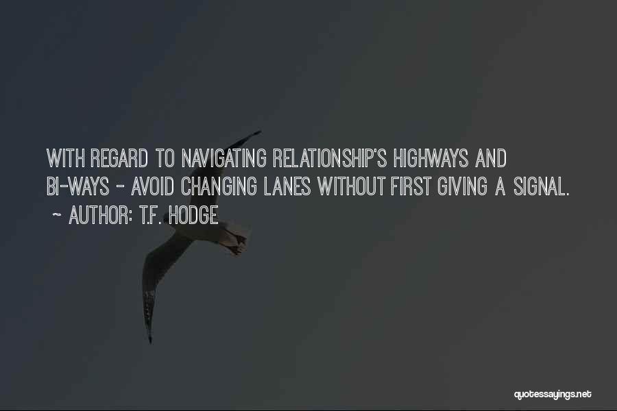 Navigating Change Quotes By T.F. Hodge