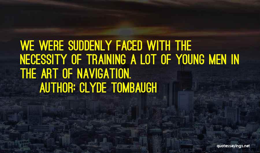 Navigation Quotes By Clyde Tombaugh