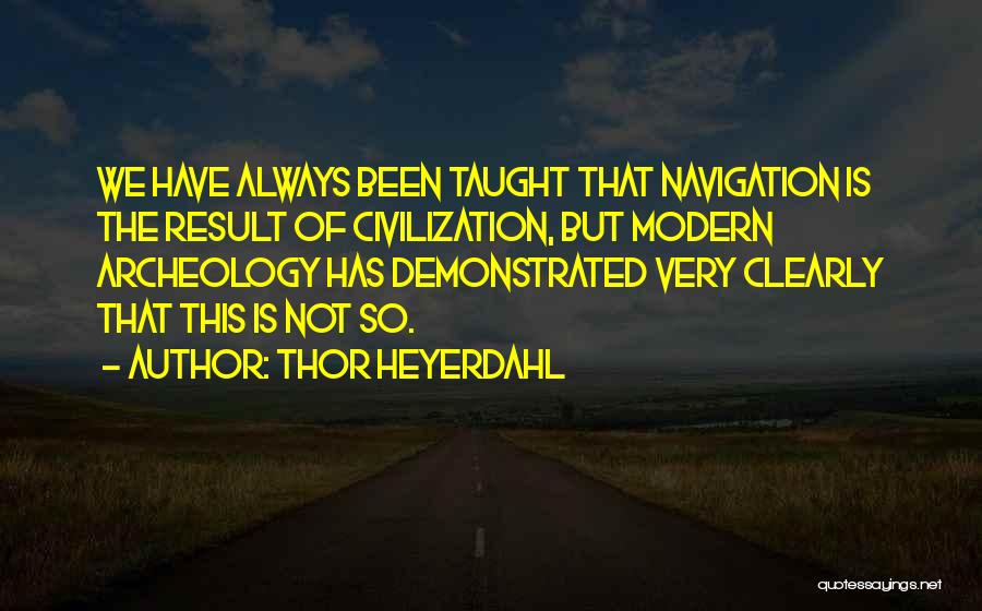 Navigation Quotes By Thor Heyerdahl